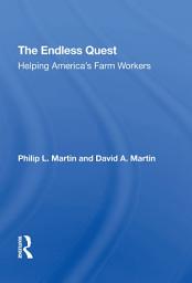 Icon image The Endless Quest: Helping America's Farm Workers
