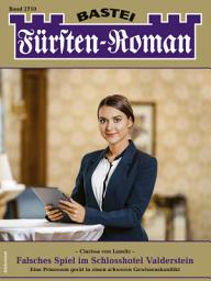 Icon image Fürsten-Roman 2710: Falsches Spiel im Schlosshotel Valderstein