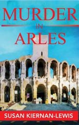 Icon image Murder in Arles: Book 13 of the Maggie Newberry Mysteries