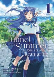 Icon image The Tunnel to Summer, the Exit of Goodbyes: Ultramarine (Manga)