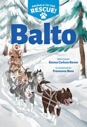 Icon image Balto (Animals to the Rescue #1)