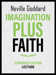 Icon image Imagination Plus Faith - Expanded Edition Lecture