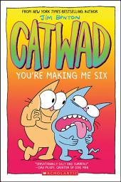 Icon image You're Making Me Six: A Graphic Novel (Catwad #6)