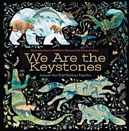 Icon image We Are the Keystones: Animals That Hold Habitats Together