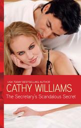 Icon image The Secretary's Scandalous Secret: A Billionaire Boss Romance