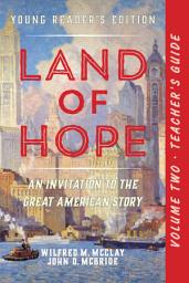 Icon image A Teacher's Guide to Land of Hope: An Invitation to the Great American Story: Young Reader's Edition Vol 2