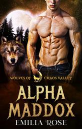 Icon image Alpha Maddox: A Single Dad Bully Werewolf Romance