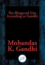 Icon image The Bhagavad Gita According to Gandhi: With Linked Table of Contents