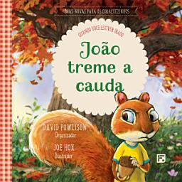 Icon image João treme a cauda: quando você estiver irado
