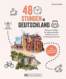 Icon image 48 Stunden in Deutschland: Reisevorschläge für Aktivurlauber, Kulturfans und Erholungssuchende
