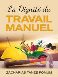 Icon image La Dignité du Travail Manuel