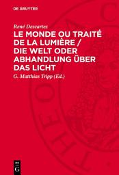 Icon image Le Monde ou Traité de la Lumière / Die Welt oder Abhandlung über das Licht