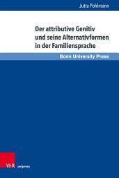 Icon image Der attributive Genitiv und seine Alternativformen in der Familiensprache