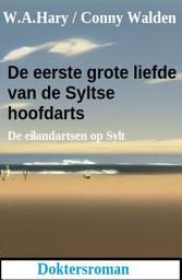 Icon image De eerste grote liefde van de Syltse hoofdarts: De eilandartsen op Sylt: Doktersroman