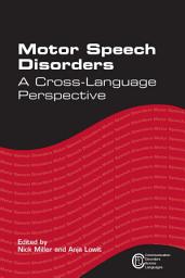 Icon image Motor Speech Disorders: A Cross-Language Perspective