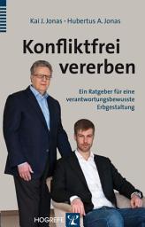 Icon image Konfliktfrei vererben: Ein Ratgeber für eine verantwortungsbewusste Erbgestaltung