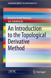 Icon image An Introduction to the Topological Derivative Method