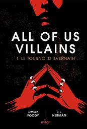 Icon image All of us villains, Tome 01: Le tournoi d'Ilvernath