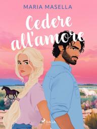 Icon image Cedere all'amore: Un Grumpy x Sunshine Travel Romance autoconclusivo ambientato in Francia