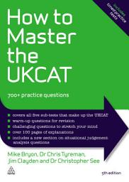 Icon image How to Master the UKCAT: 700+ Practice Questions, Edition 5