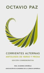 Icon image Corrientes alternas. Antología de verso y prosa (Edición conmemorativa de la RAE y la ASALE)
