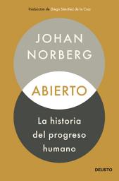 Icon image Abierto: la historia del progreso humano