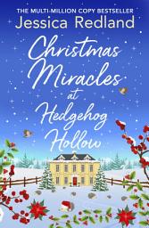 Icon image Christmas Miracles at Hedgehog Hollow: A festive, heartfelt read from MULTI-MILLION COPY BESTSELLER Jessica Redland