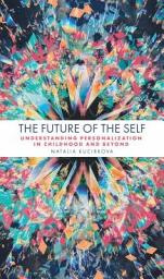 Icon image The Future of the Self: Understanding Personalization in Childhood and Beyond