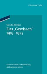 Icon image Das "Gewissen" 1919-1925: Kommunikation und Vernetzung der Jungkonservativen