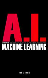 Icon image AI Foundations of Machine Learning: Easy To Read Guide Introducing the Foundations Of Machine Learning
