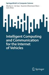 Icon image Intelligent Computing and Communication for the Internet of Vehicles