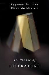 Icon image In Praise of Literature