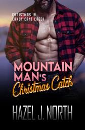 Icon image Mountain Man's Christmas Catch: A Steamy Curvy Girl Instalove Romance