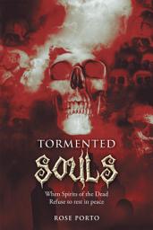Icon image Tormented Souls: When Spirits of the Dead Refuse to Rest in Peace
