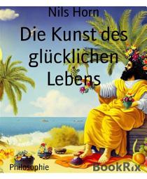 Icon image Die Kunst des glücklichen Lebens: Das spirituelle Jahresbuch mit schönen Bildern und spannenden Geschichten