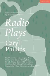 Icon image Radio Plays: The Wasted Years; Crossing the River; The Prince of Africa; Writing Fiction; A Kind of Home: James Baldwin in Paris; Hotel Cristobel; A Long Way from Home; Dinner in the Village; Somewhere in England