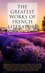 Icon image The Greatest Works of French Literature: 90+ Novels, Short Stories, Poems, Plays, Philosophical Essays…