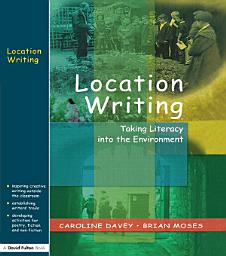 Icon image Location Writing: Taking Literacy into the Environment