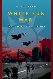 Icon image White Sun War: The Campaign for Taiwan
