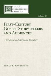 Icon image First-Century Gospel Storytellers and Audiences: The Gospels as Performance Literature