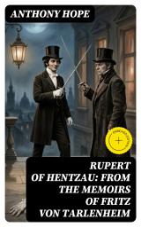 Icon image Rupert of Hentzau: From The Memoirs of Fritz Von Tarlenheim: Enriched edition. Sequel to The Prisoner of Zenda