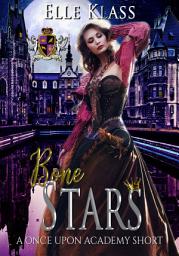Icon image Bone Stars: A Once Upon Academy Short: Year 1