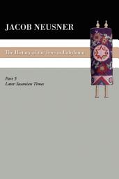Icon image A History of the Jews in Babylonia, Part V: Later Sasanian Times
