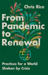 Icon image From Pandemic to Renewal: Practices for a World Shaken by Crisis
