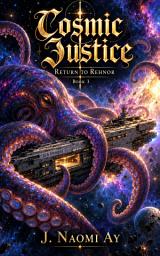 Icon image Cosmic Justice: Return to Rehnor, Book 3