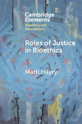 Icon image Roles of Justice in Bioethics
