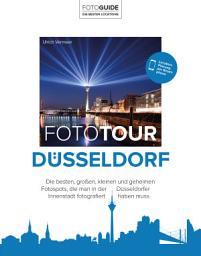 Icon image Fototour Düsseldorf: Die besten, großen, kleinen und geheimen Fotospots, die man in der Düsseldorfer Innenstadt fotografiert haben muss