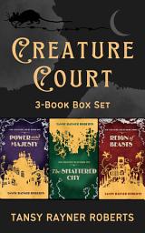 Icon image The Creature Court Trilogy: A Deliciously Dark Gaslamp Fantasy Box Set