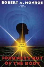 Icon image Journeys Out of the Body: The Classic Work on Out-of-Body Experience