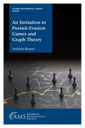 Icon image An Invitation to Pursuit-Evasion Games and Graph Theory